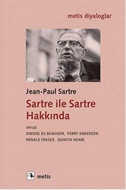 Sartre ile Sartre Hakkında - Metis Yayınları Kitap