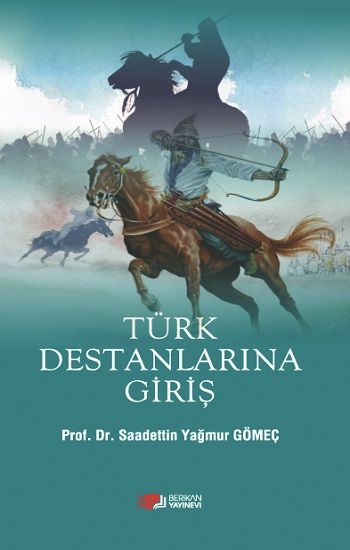 Türk Destanlarına Giriş - Berikan Yayınları Kitap