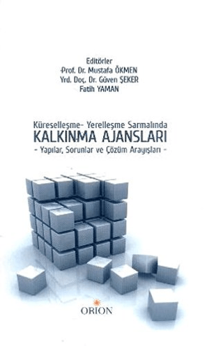 Küreselleşme - Yerelleşme Sarmalında Kalkınma Ajansları - Orion Kitabevi Kitap