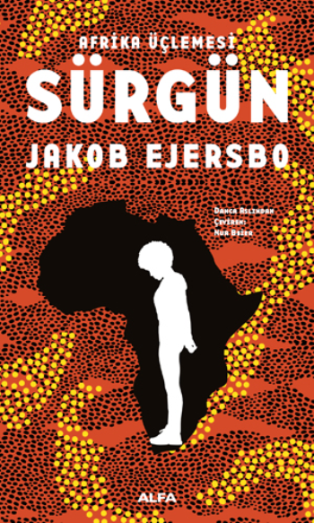 Afrika Üçlemesi Sürgün - Alfa Yayınları Kitap