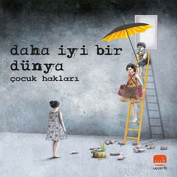 Daha İyi Bir Dünya - Çocuk Hakları - Uçanfil Özel Ürün Kitap