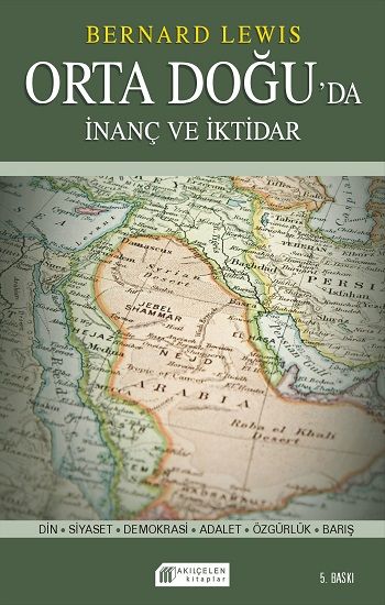 Orta Doğu`da İnanç ve İktidar, Demokrasi Adalet Özgürlük Barış - Akıl Çelen Kitaplar Kitap