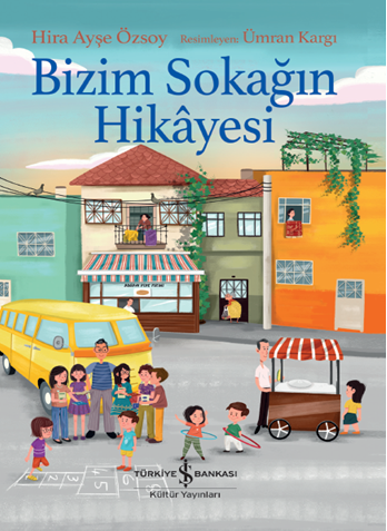 Bizim Sokağın Hikayesi - İş Bankası Kültür Yayınları Kitap