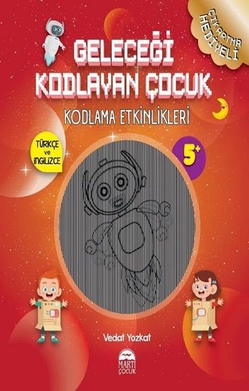 Geleceği Kodlayan Çocuk - Kodlama Etkinlikeri - Martı Çocuk Yayınları Kitap