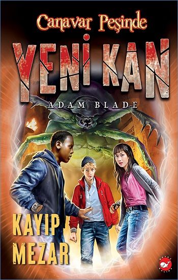 Canavar Peşinde Yeni Kan 3 - Kayıp Mezar - Beyaz Balina Yayınları Kitap