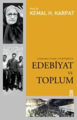 Osmanlı’dan Günümüze Edebiyat ve Toplum Kemal H. Karpat Türkçe kitap kapağı