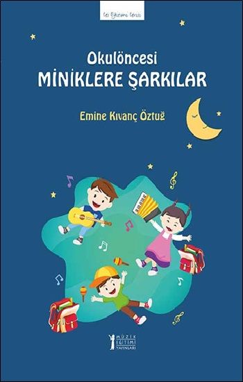 Okulöncesi Miniklere Şarkılar - Müzik Eğitimi Yayınları Kitap