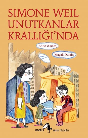 Simone Weil Unutkanlar Krallığı’nda - Metis Yayınları Kitap