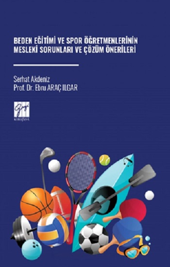 Beden Eğitimi Ve Spor Öğretmenlerinin Mesleki Sorunları Ve Çözüm Önerileri - Gazi Kitabevi Kitap