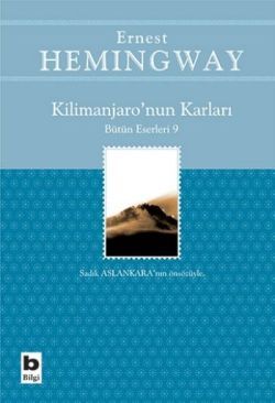 Kilimanjaro’nun Karları Bütün Eserleri: 9 - Ernest Hemingway, Amerikan Edebiyatı Türkçe kitap kapağı