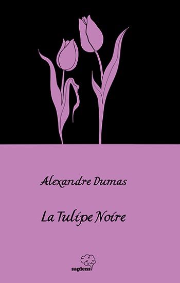 La Tulipe Noire / Siyah Lale (Fransızca) - Sapiens Yayınları Kitap