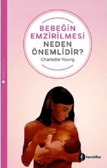 Bebeğin Emzirilmesi Neden Önemlidir? - Kuraldışı Yayınevi Kitap