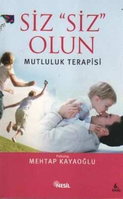 Siz Siz Olun Mutluluk Terapisi - Nesil Yayınları Kitap