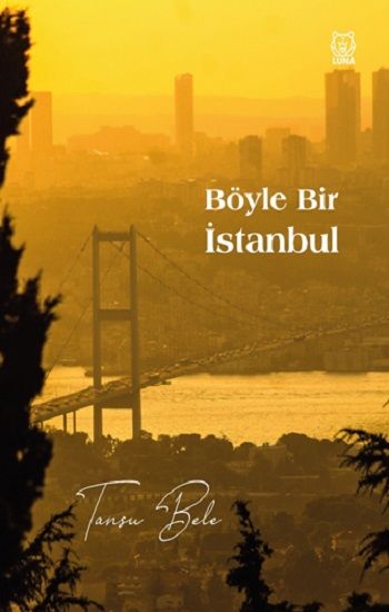 Böyle Bir İstanbul - Luna Yayınları Kitap