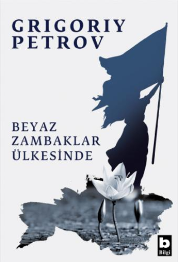 Beyaz Zambaklar Ülkesinde - Bilgi Yayınevi Kitap
