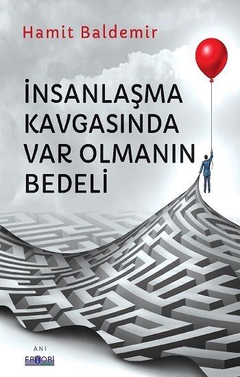 İnsanlaşma Kavgasında Var Olmanın Bedeli - Favori Yayınları Kitap