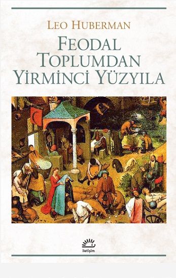 Feodal Toplumdan Yirminci Yüzyıla - İletişim Yayınları Kitap
