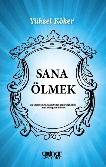 Sana Ölmek - Gülnar Yayınları Kitap