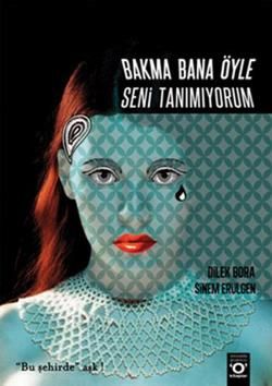 Bakma Bana Öyle Seni Tanımıyorum - Okuyan Us Yayın Kitap