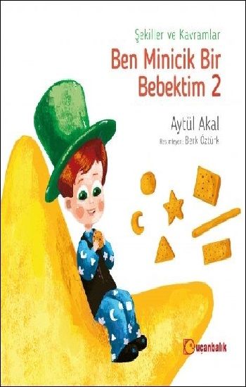 Ben Minicik Bir Bebektim 2 - Şekiller ve Kavramlar - Uçanbalık Yayıncılık Kitap