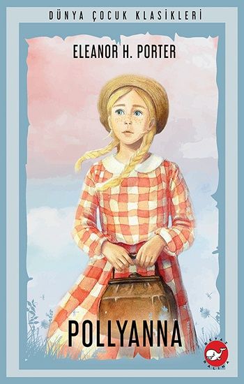 Pollyanna - Beyaz Balina Yayınları Kitap