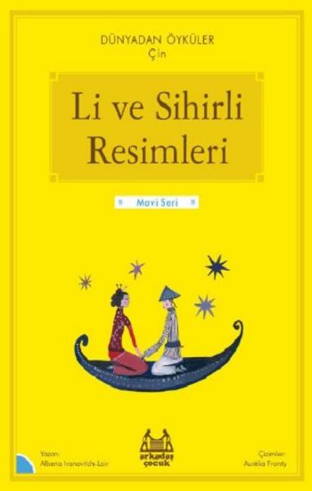 Li ve Sihirli Resimleri – Dünyadan Öyküler Çin - Arkadaş Yayınları Kitap