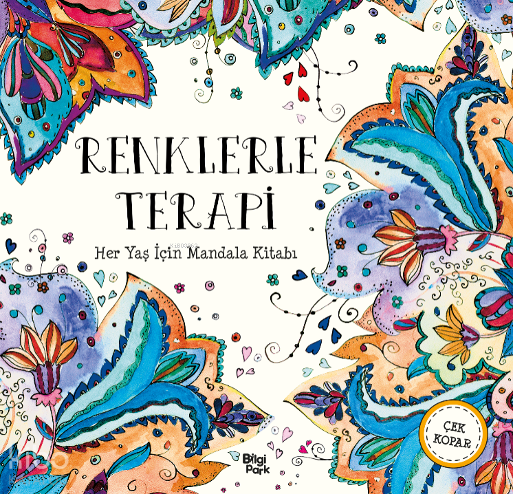 Renklerle Terapi;Her Yaş İçin Mandala Kitabı - Bilgi Park Kitap