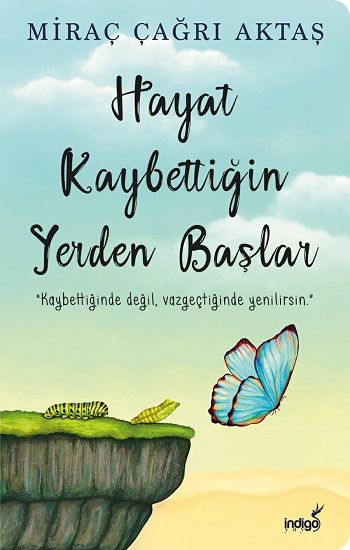 Hayat Kaybettiğin Yerden Başlar - İndigo Kitap Kitap