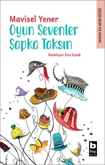 Oyun Sevenler Şapka Taksın - Bilgi Yayınevi Çocuk Kitap