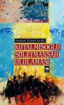 Kutalmışoğlu Süleymanşah Ululaması - Ötüken Neşriyat Kitap