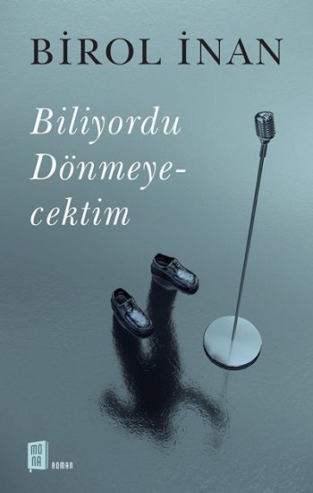Biliyordu Dönmeyecektim - Mona Kitap Kitap