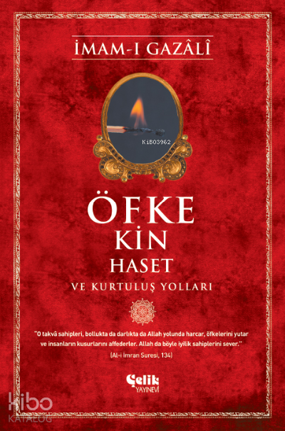 Öfke, Kin, Haset ve Kurtuluş Yolları - Çelik Yayınevi Kitap