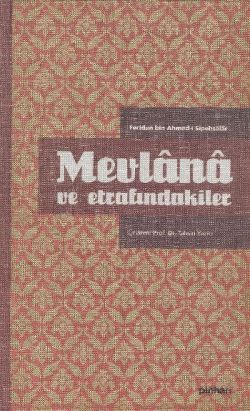 Mevlana ve Etrafındakiler Sipehsalar Mecdüddin Feridun Türkçe kitap kapağı