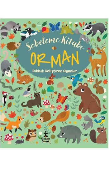 Sobeleme Kitabı Orman - Dikkat Geliştiren Oyunlar - Doğan Çocuk Kitap