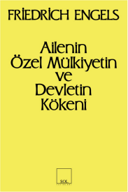 Ailenin Özel Mülkiyetin ve Devletin Kökeni - Sol Yayınları Kitap
