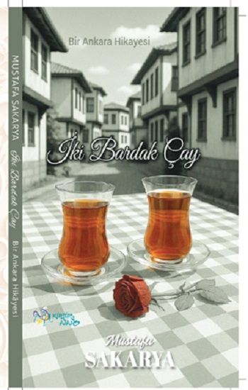 İki Bardak Çay / Bir Ankara Hikayesi - Kültür Ajans Yayınları Kitap