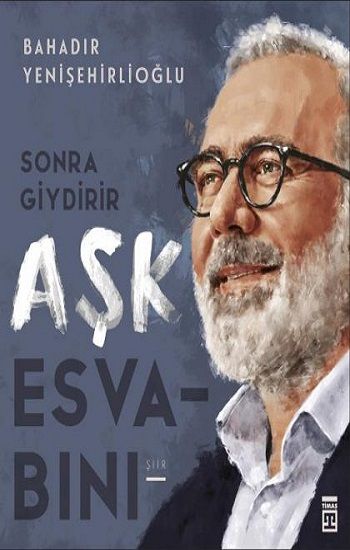 Sonra Giydirir Aşk Esvabını - Timaş Yayınları Kitap