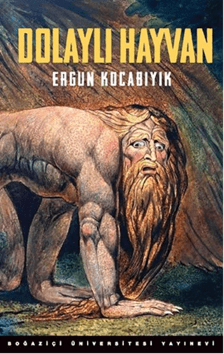 Dolaylı Hayvan ( Gözden geçirilmiş 2. Basım) - Boğaziçi Üniversitesi Yayınevi Kitap