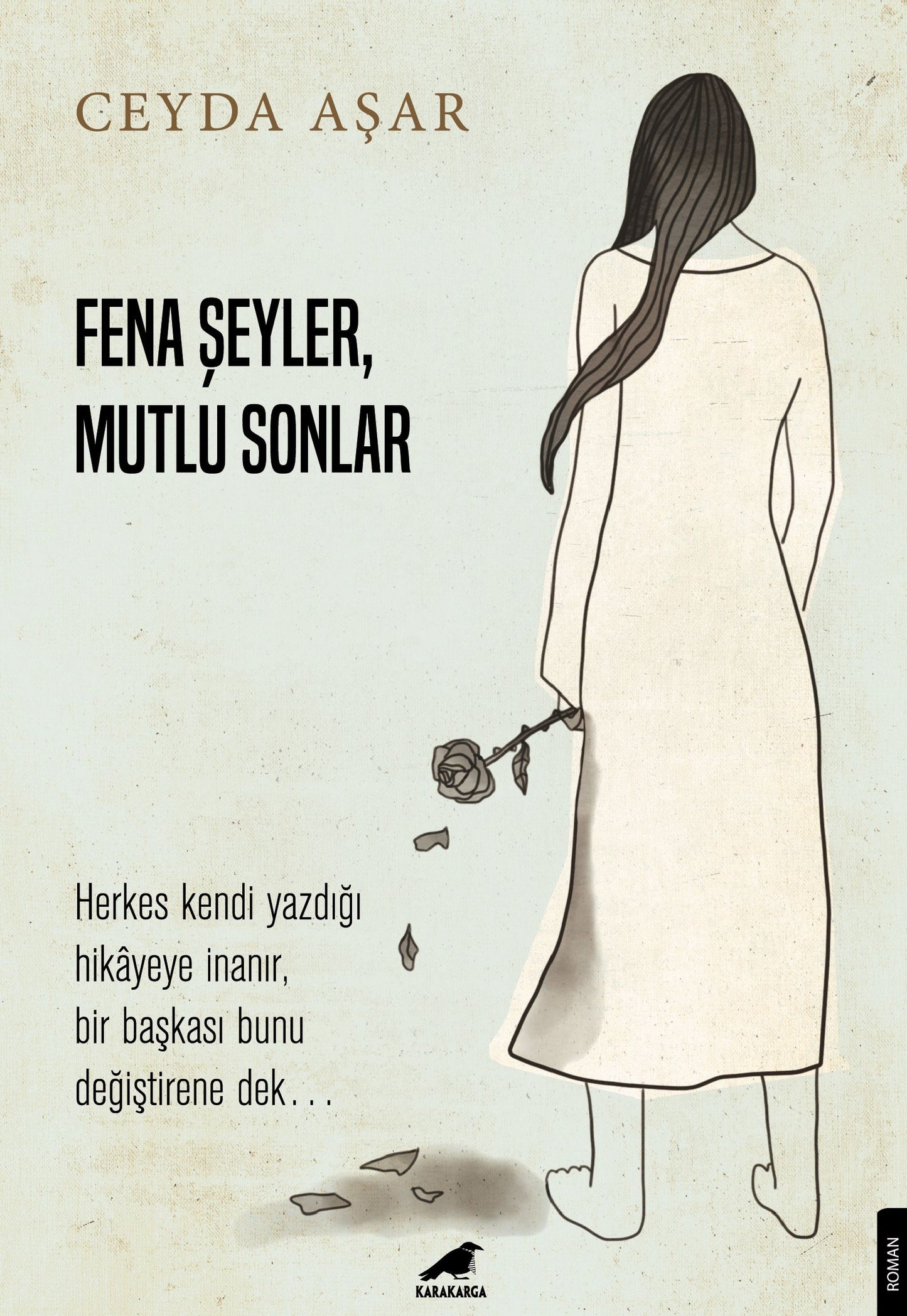 Fena Şeyler, Mutlu Sonlar - Kara Karga Yayınları Kitap