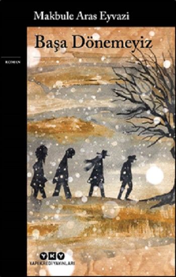 Başa Dönemeyiz - Yapı Kredi Yayınları Kitap