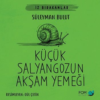 Küçük Salyangozun Akşam Yemeği - FOM Kitap Kitap