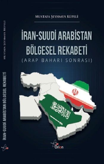 İran-Suudı̇ Arabı̇Stan BöLgesel Rekabetı̇ - Orion Kitabevi Kitap