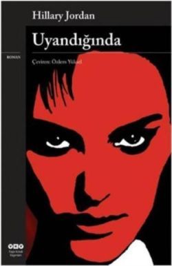 Uyandığında - Hillary Jordan, Roman Öykü Türkçe kitap kapağı