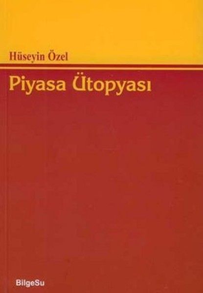 Piyasa Ütopyası - BilgeSu Yayıncılık Kitap