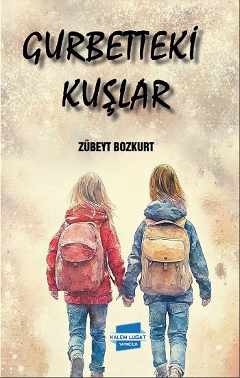 Gurbetteki Kuşlar - Kalem Lügat Yayıncılık Kitap