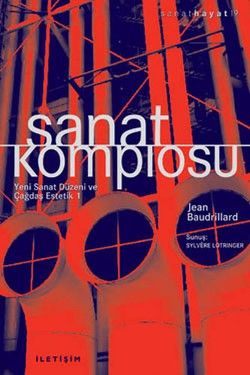 Sanat Komplosu: Yeni Sanat Düzeni ve Çağdaş Estetik 1 - İletişim Yayınları Kitap