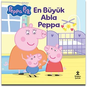 Peppa Pig En Büyük Abla Peppa - Doğan Çocuk Kitap