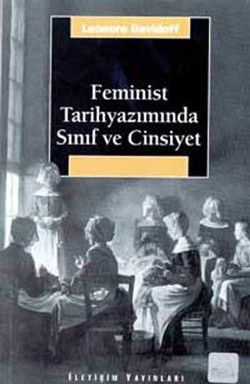 Feminist Tarihyazımında Sınıf ve Cinsiyet - İletişim Yayınları Kitap