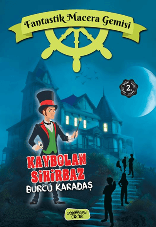 Kaybolan Sihirbaz;Fantastik Macera Gemisi - Yediveren Çocuk Kitap