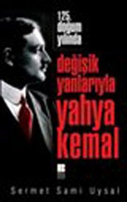 Değişik Yanlarıyla Yahya Kemal - Bilge Kültür Sanat Kitap